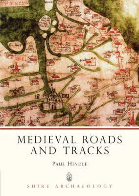 Paul Hindle Medieval Roads and Tracks