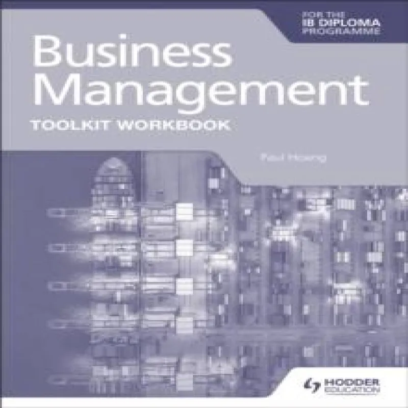Paul Hoang Business Management Toolkit Workbook for the IB Diploma Paperback Multicolor