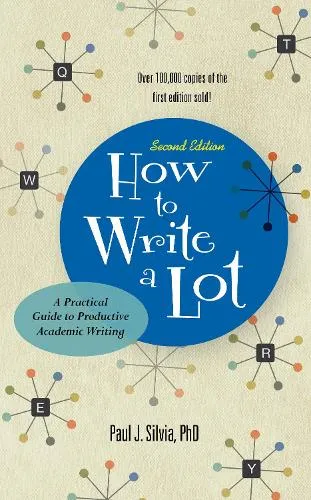 Paul J. Silvia How to Write a Lot