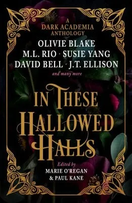 Paul Kane In These Hallowed Halls: A Dark Academia anthology