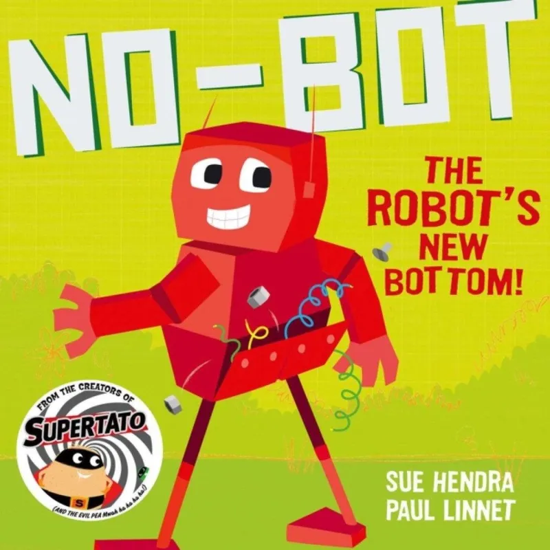 Sue Hendra No-Bot the Robot's New Bottom