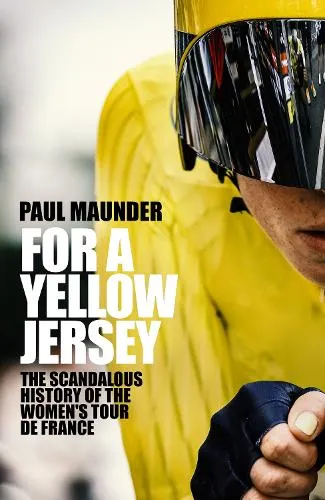 Paul Maunder For A Yellow Jersey