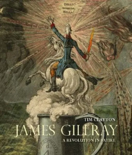 Paul Mellon Centre for Studies in British Art James Gillray : A Revolution In Satire