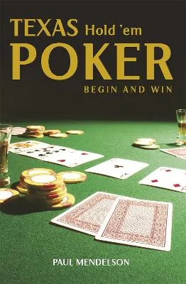 Paul Mendelson Texas Hold 'Em Poker: Begin and Win