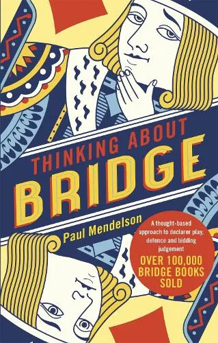 Paul Mendelson Thinking About Bridge