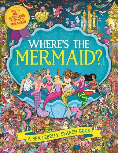 Paul Moran Where’s the Mermaid?