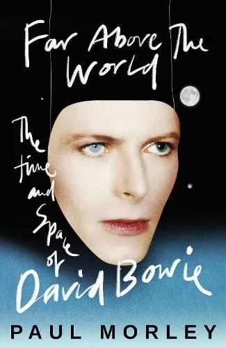 Paul Morley Far Above The World