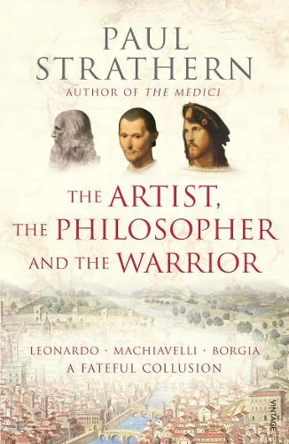 Paul Strathern The Artist, The Philosopher and The Warrior