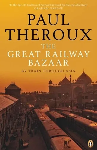 Paul Theroux The Great Railway Bazaar
