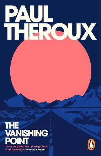 Paul Theroux The Vanishing Point