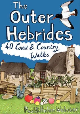 Paul Webster Outer Hebrides: 40 Coast and Country Walks