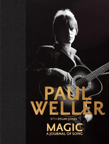 Paul Weller Magic: A Journal of Song