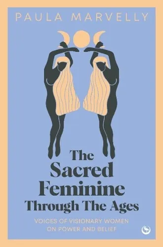 Paula Marvelly The Sacred Feminine Through The Ages
