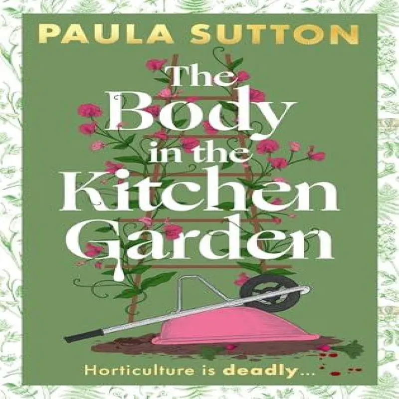 Paula Sutton The Body in the Kitchen Garden