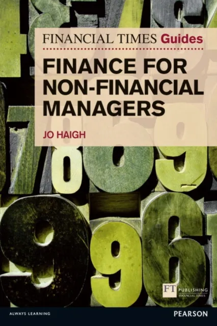 Pearson Education Limited Financial Times Guide To Finance For Non-Financial Managers, The
