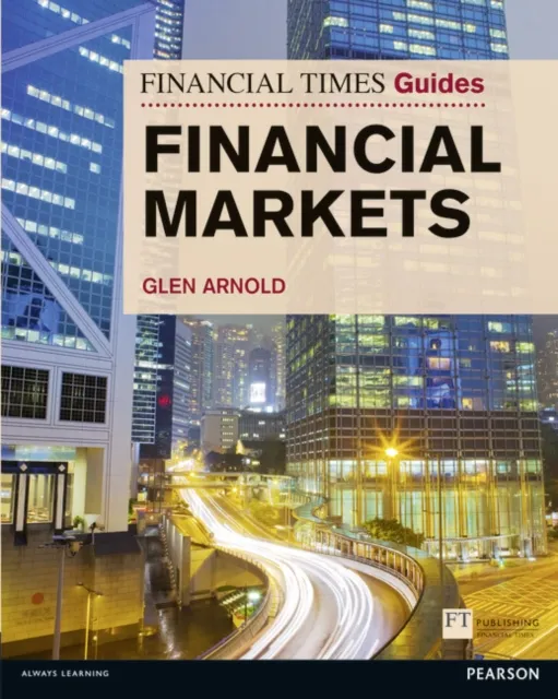 Pearson Education Limited Financial Times Guide To The Financial Markets