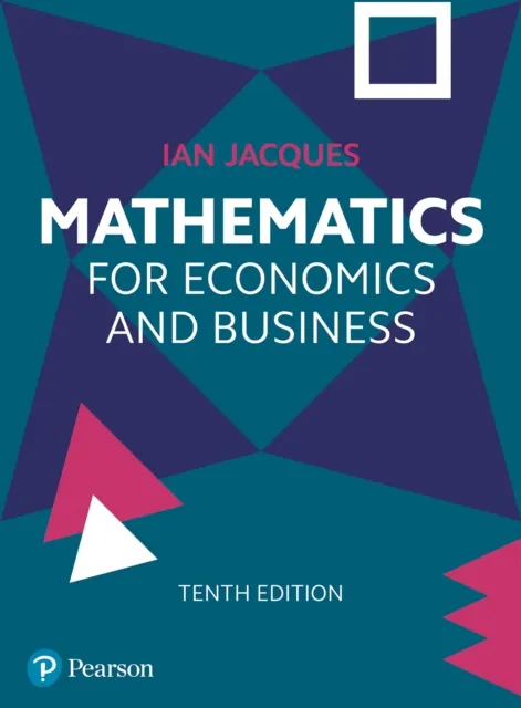 Pearson Education Limited Mathematics For Economics And Business