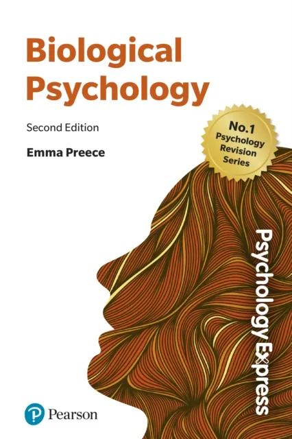 Pearson Education Limited Psychology Express: Biological Psychology