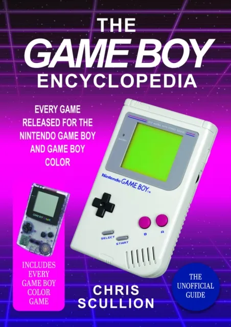 Pen & Sword Books Ltd The Game Boy Encyclopedia : Every Game Released For The Nintendo Game Boy And Game Boy Color