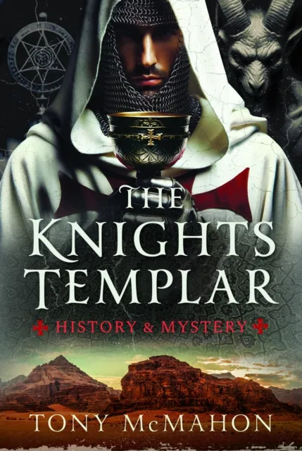 Pen & Sword Books Ltd The Knights Templar : History & Mystery