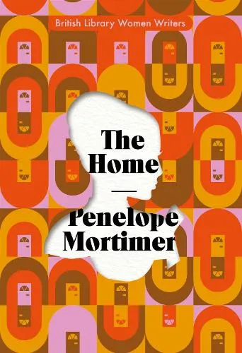 Penelope Mortimer The Home