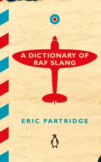 Penguin Books Ltd A Dictionary Of Raf Slang