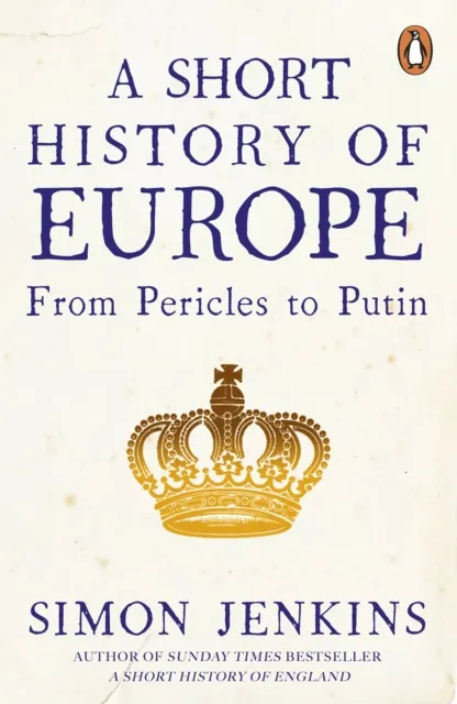 Simon Jenkins A Short History of Europe : From Pericles to Putin Paperback Book Multicolor
