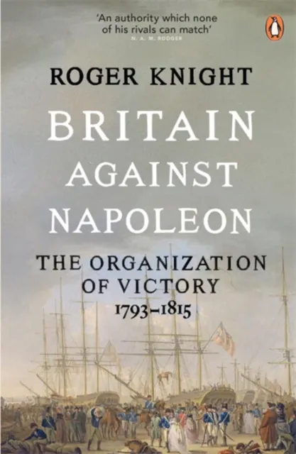Roger Knight Britain Against Napoleon Paperback Book Multicolor