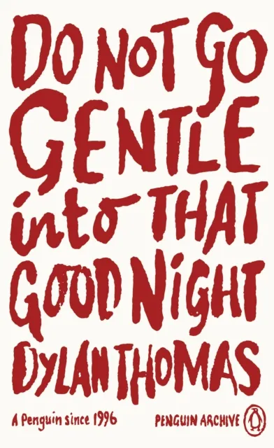 Dylan Thomas Do Not Go Gentle Into That Good Night