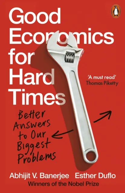 Penguin Books Ltd Good Economics For Hard Times : Better Answers To Our Biggest Problems