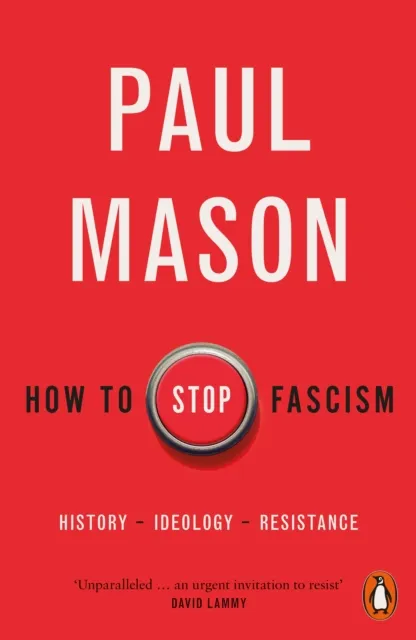 Paul Mason How to Stop Fascism