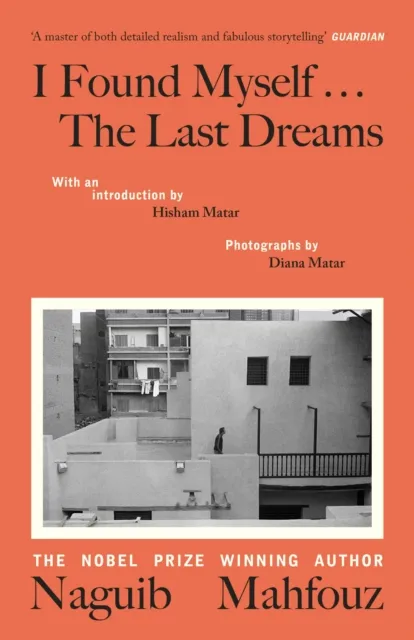 Naguib Mahfouz I Found Myself...The Last Dreams
