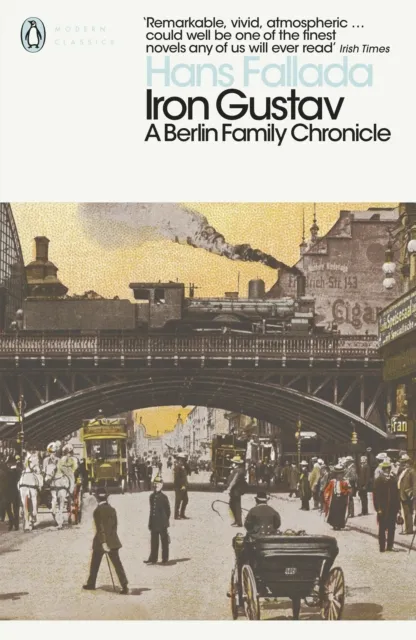 Penguin Books Ltd Iron Gustav : A Berlin Family Chronicle