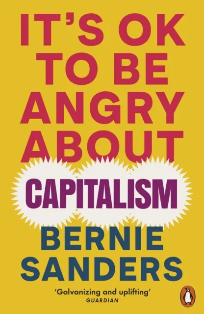 Bernie Sanders It's OK To Be Angry About Capitalism
