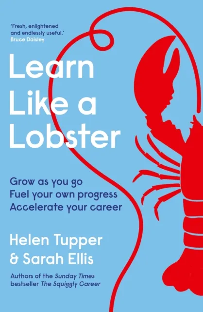 Penguin Books Ltd Learn Like A Lobster : Grow As You Go, Fuel Your Own Progress, Accelerate Your Career