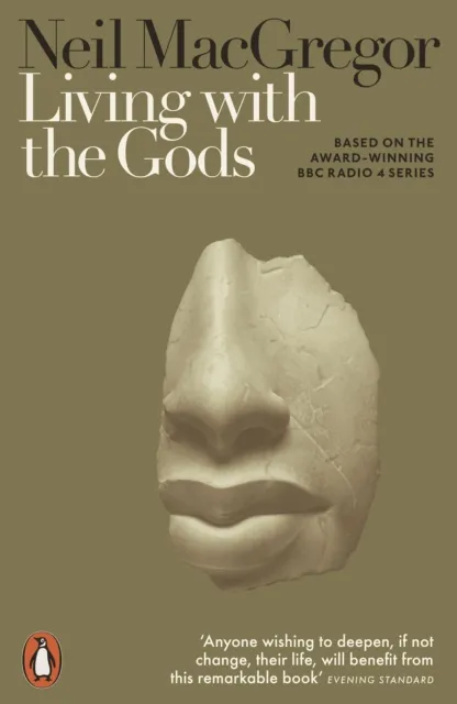 Penguin Books Ltd Living With The Gods : On Beliefs And Peoples