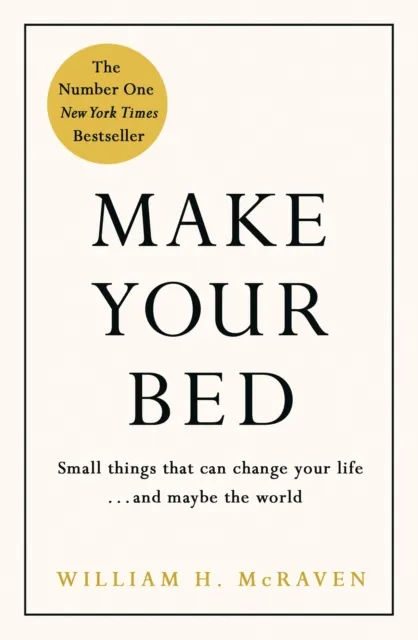 Admiral William H. McRaven Make Your Bed