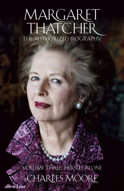 Charles Moore Margaret Thatcher Hardback Book Multicolor