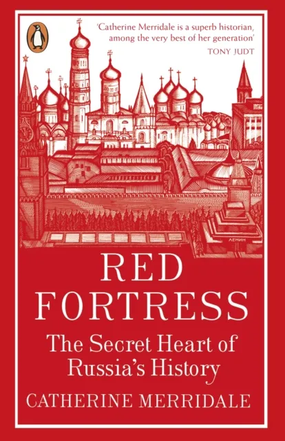 Penguin Books Ltd Red Fortress : The Secret Heart Of Russia'S History