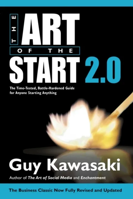 Penguin Books Ltd The Art Of The Start 2.0 : The Time-Tested, Battle-Hardened Guide For Anyone Starting Anything
