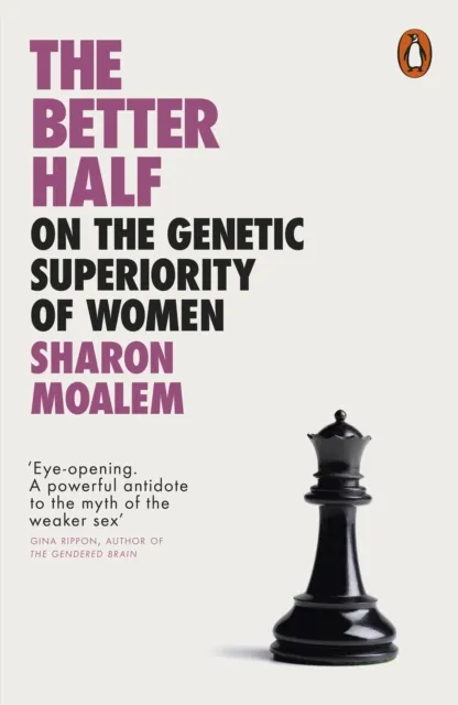 Penguin Books Ltd The Better Half : On The Genetic Superiority Of Women