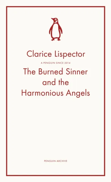 Clarice Lispector The Burned Sinner and the Harmonious Angels