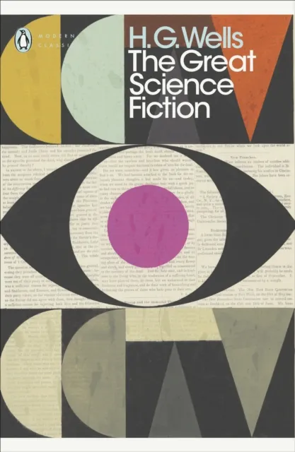 Penguin Books Ltd The Great Science Fiction : The Time Machine, The Island Of Doctor Moreau, The Invisible Man, The War Of The Worlds, Short Stories
