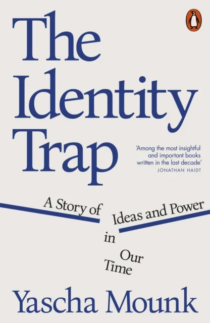 Yascha Mounk The Identity Trap