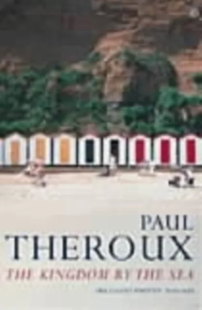 Paul Theroux The Kingdom by the Sea