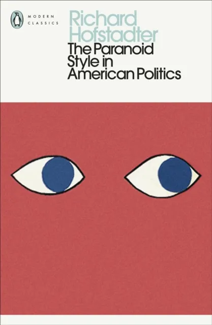 Penguin Books Ltd The Paranoid Style In American Politics