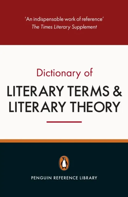 J. A. Cuddon The Penguin Dictionary of Literary Terms and Literary Theory