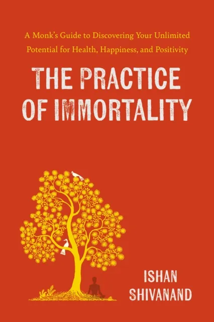 Ishan Shivanand The Practice of Immortality