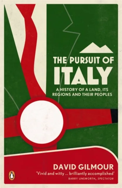Penguin Books Ltd The Pursuit Of Italy : A History Of A Land, Its Regions And Their Peoples