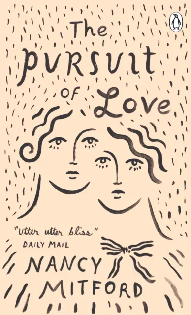 Penguin Books Ltd The Pursuit Of Love : Now A Major Series On Bbc And Prime Video Directed By Emily Mortimer And Starring Lily James And Andrew Scott